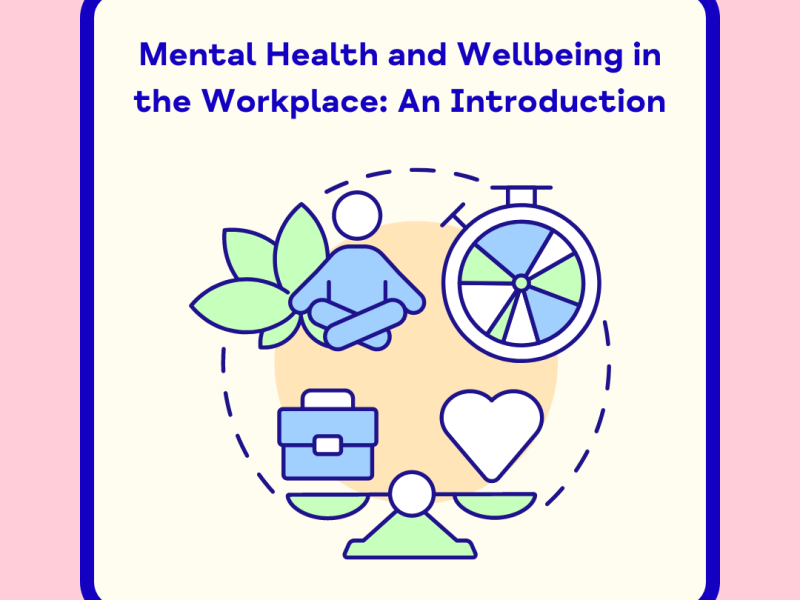 Mental Health and Wellbeing in the Workplace An Introduction
